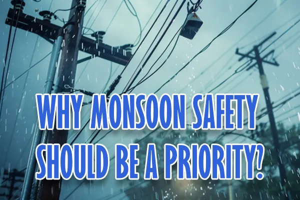 Why Monsoon Safety Should Be a Priority