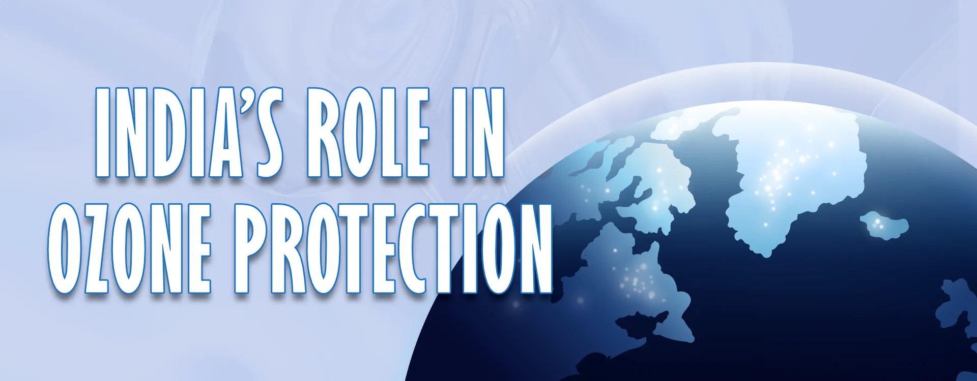 India’s Role in Ozone Protection India’s Role in Ozone Protection