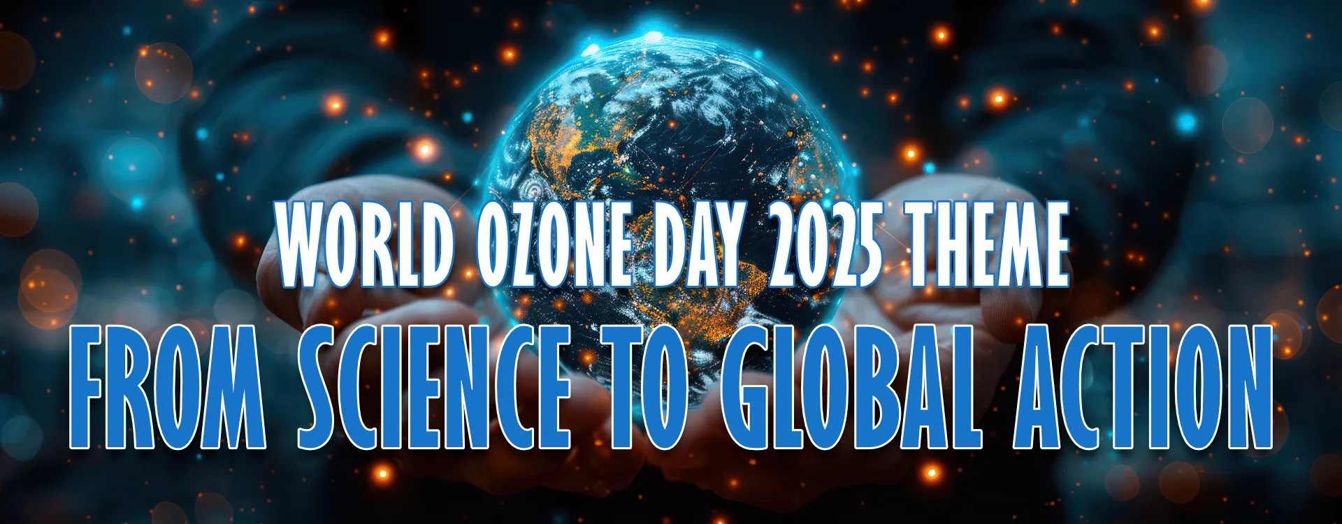 WORLD OZONE DAY 2025 Theme WORLD OZONE DAY 2025 Theme